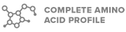 Molecule icon next to the text Complete Amino Acid Profile in gray font.