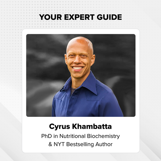 A smiling bald man in a blue shirt stands before a dark background. Text reads: YOUR EXPERT GUIDE. Cyrus Khambatta, PhD, NYT Bestselling Author, shares sustainable tips with Complement’s Longevity Fitness Blueprint.