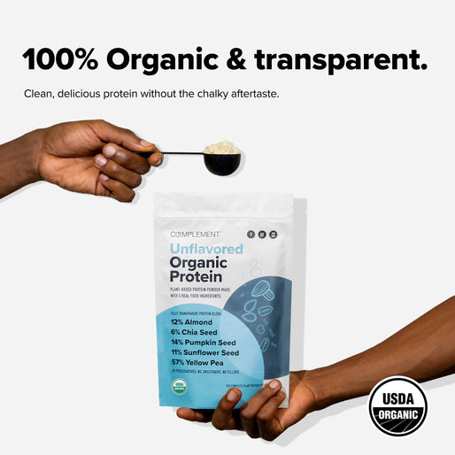 Two hands hold a scoop of protein powder and a bag labeled Unflavored Organic Protein by Complement. Text reads 100% Organic & transparent and displays USDA Organic logo. The background is white.