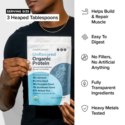 A person holds a bag of Complement Unflavored Organic Protein. Text highlights benefits: helps build muscle, easy to digest, no fillers, transparent ingredients, and heavy metals tested. Serving size is 3 heaped tablespoons.