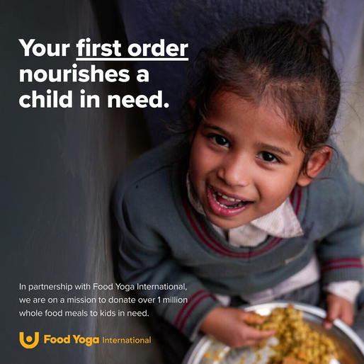 A smiling child with dark hair sits on the ground, holding a plate of food. Text overlay says, Your first order nourishes a child in need. Food Yoga International’s logo is at the bottom.