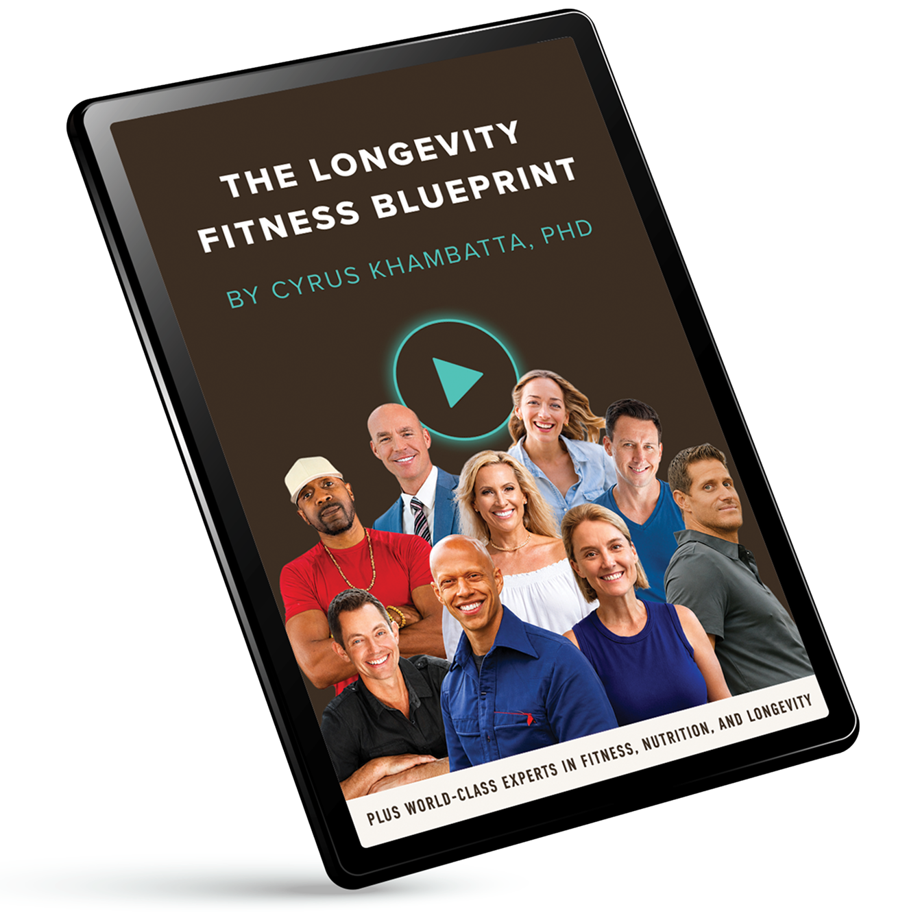 An angled tablet displays the cover of The Longevity Fitness Blueprint by Cyrus Khambatta, PhD. The cover features nine smiling people and a play button icon, with text about fitness, nutrition, and longevity experts.