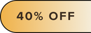 A rounded rectangular banner with a yellow to beige gradient background displays the text 40% OFF in bold black letters.