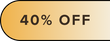 A rounded rectangular banner with a yellow to beige gradient background displays the text 40% OFF in bold black letters.