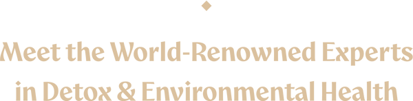 Text that reads, Meet the World-Renowned Experts in Detox & Environmental Health, in a light tan font on a light gray background, with a diamond shape above the text.