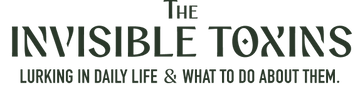 Text graphic that reads: “The Invisible Toxins: Lurking in daily life & what to do about them.”.
