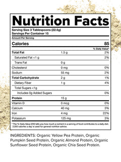 Nutrition Facts for Unflavored Protein. Ingredients. Organic yellow pea protein, organic pumpkin seed protein, organic almond protein, organic sunflower seed protein, organic chia seed protein.